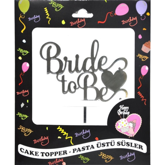 Pasta Yazisi Pleksi̇ Bride To Be Gümüş Pasta Yazisi Pleksi̇ Bride To Be Gümüş
